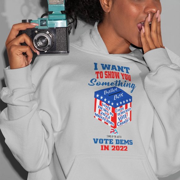 I WANT TO SHOW YOU SOMETHING/VOTE DEMS 2022 - Picture 2 of 2